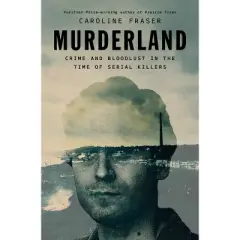 Murderland - by  Caroline Fraser (Hardcover)
