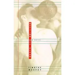 Getting Off Clean - by  Timothy Murphy (Paperback)