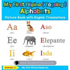 My First Filipino ( Tagalog ) Alphabets Picture Book with English Translations - (Teach & Learn Basic Filipino ( Tagalog ) Words for) by  Mahalia S