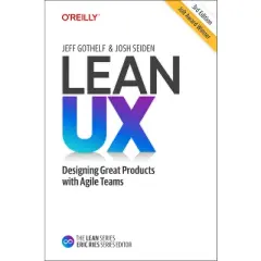 Lean UX - 3rd Edition by  Jeff Gothelf & Josh Seiden (Hardcover)