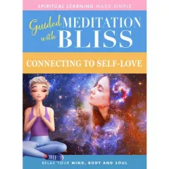 Guided Meditation With Bliss: Connecting To Self-Love (DVD)(2022)