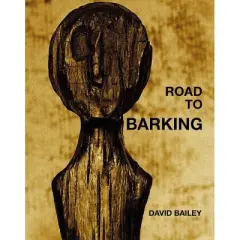 David Bailey: Road to Barking - (Hardcover)