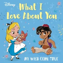 Disney What I Love about You - by  Random House Disney (Board Book)