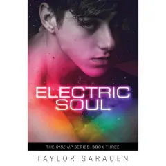 Electric Soul - (Rise Up) by  Taylor Saracen (Paperback)