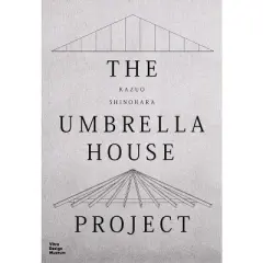 Kazuo Shinohara: The Umbrella House Project - (Hardcover)