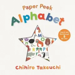 Paper Peek: Alphabet - by  Chihiro Takeuchi (Board Book)