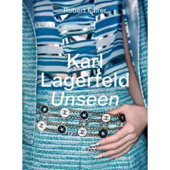 Karl Lagerfeld Unseen - by Robert Fairer (Hardcover)
