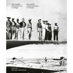 F&eacute;lix Candela from Mexico City to Chicago - by  Alexander Eisenschmidt (Hardcover)