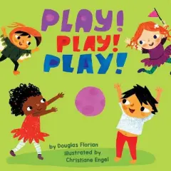 Play! Play! Play! (a Baby Steps Playtime Board Book for Toddlers) - by  Douglas Florian