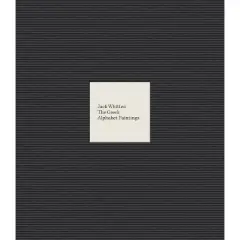 Jack Whitten: The Greek Alphabet Series - by  Donna de Salvo & Matilde Guidelli-Guidi & Deirdre O'Dwyer (Hardcover)