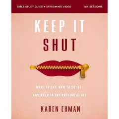 Keep It Shut Bible Study Guide Plus Streaming Video, Updated Edition - by  Karen Ehman (Paperback)