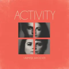 Activity - Unmask Whoever (Color Vinyl)