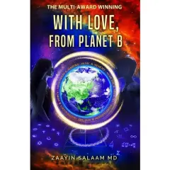 With Love, From Planet B - by  Zaayin Salaam (Paperback)
