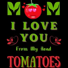 Men's Design By Humans Mom I Love You From My Head Tomatoes By Wortex Tank Top