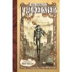 Gris Grimly's Frankenstein - by Mary Shelley