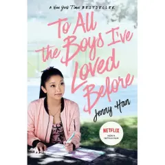 To All the Boys I've Loved Before - by Jenny Han