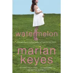 Watermelon - by  Marian Keyes (Paperback)