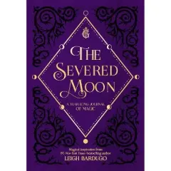 The Severed Moon : A Year - By Leigh Bardugo ( Hardcover )