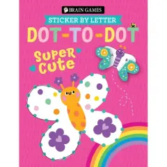 Brain Games - Sticker by Letter - Dot-To-Dot: Super Cute (for Kids Ages 3 and Up) - (Spiral Bound)