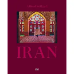 Alfred Seiland: Iran - (Hardcover)
