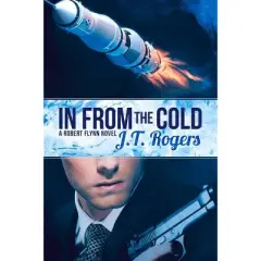 In from the Cold - (Castoffs) by  J T Rogers (Paperback)