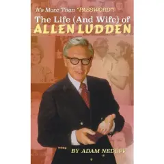 The Life (and Wife) of Allen Ludden (hardback) - by  Adam Nedeff (Hardcover)
