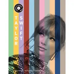 Taylor Swift - (Album by Album) by  Kase Wickman & Joanna Weiss & Moira McAvoy (Hardcover)