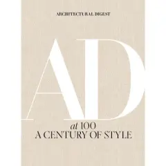 Architectural Digest at 100 - by  Architectural Architectural Digest (Hardcover)