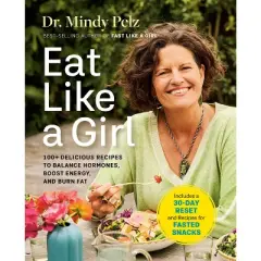 Eat Like a Girl - by  Mindy Pelz (Hardcover)