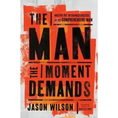 The Man the Moment Demands - by  Jason Wilson (Paperback)