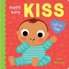 HAPPY BABY: KISS - by Zoe Waring (Board Book)