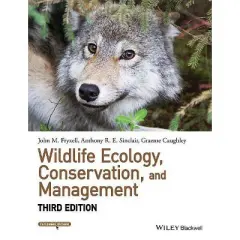 Wildlife Ecology, Conservation, and Management - 3rd Edition by  John M Fryxell & Anthony R E Sinclair & Graeme Caughley (Hardcover)