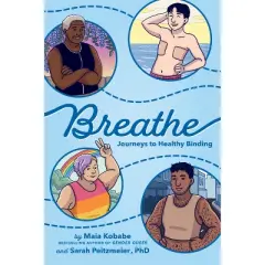Breathe - by Maia Kobabe & Sarah Peitzmeier