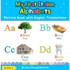 My First Italian Alphabets Picture Book with English Translations - (Teach & Learn Basic Italian Words for Children) by  Greta S (Hardcover)