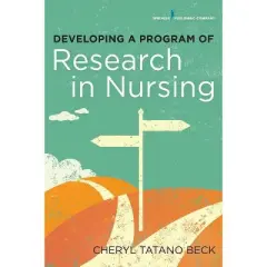 Developing a Program of Research in Nursing - by  Cheryl Beck (Paperback)