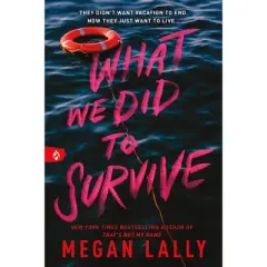 What We Did to Survive - by  Megan Lally (Paperback)