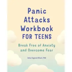 Panic Attacks Workbook for Teens - by  Julia Englund Strait (Paperback)