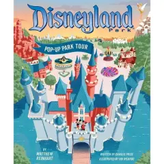 Disneyland: Pop-Up Park Tour - (Reinhart Pop-Up Studio) by  Matthew Reinhart (Hardcover)