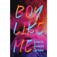 Boy Like Me - by  Simon James Green (Hardcover)