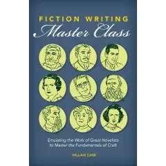 Fiction Writing Master Class - by  William Cane (Paperback)
