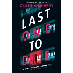 Last One to Die - by  Cynthia Murphy (Paperback)