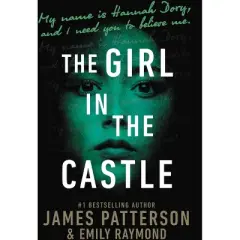 The Girl in the Castle - by James Patterson & Emily Raymond