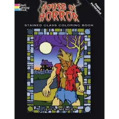 House of Horror Stained Glass Coloring Book - (Dover Horror Coloring Books) by  Jeff A Menges (Paperback)