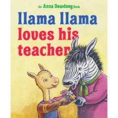 Llama Llama Loves His Teacher - by  Anna Dewdney (Hardcover)