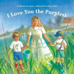 I Love You the Purplest - by Barbara Joosse