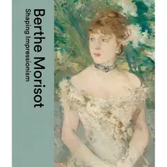 Berthe Morisot - by  Dulwich Picture Gallery & Musee Marmottan Monet (Hardcover)