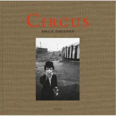 Bruce Davidson: Circus - by  Michael Mack (Hardcover)