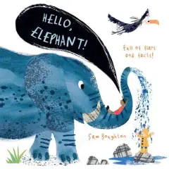 Hello, Elephant! - (Animal Facts and Flaps) by  Sam Boughton (Board Book)