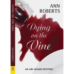 Dying on the Vine - by  Ann Roberts (Paperback)