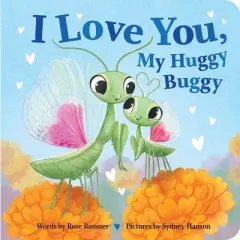 I Love You, My Huggy Buggy - (Punderland) by  Rose Rossner (Board Book)